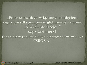 Przebieg prowadzonych prac - Centralna Stacja Ratownictwa ...