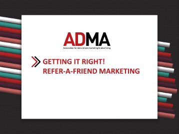 GETTING IT RIGHT! REFER-A-FRIEND MARKETING - ADMA