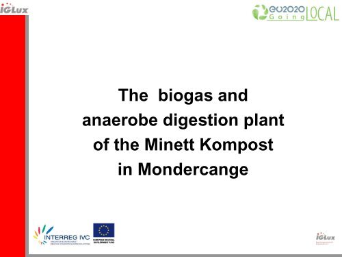 GPE 26 The biogas and anaerobic digestion plant of Minett Kompost ...