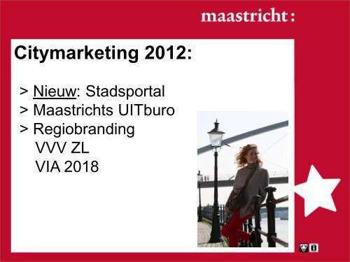Samen Sterk: citymarketing & toeristische promotie ... - VVV Maastricht