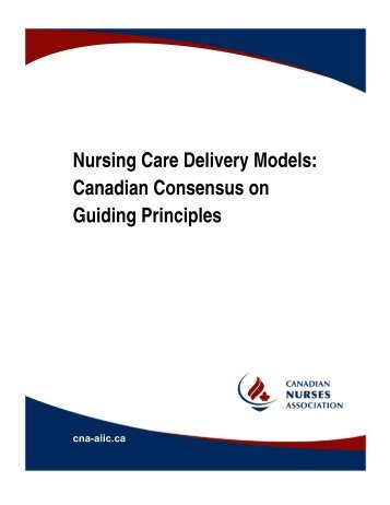 Nursing Care Delivery Models: Canadian Consensus ... - NurseONE