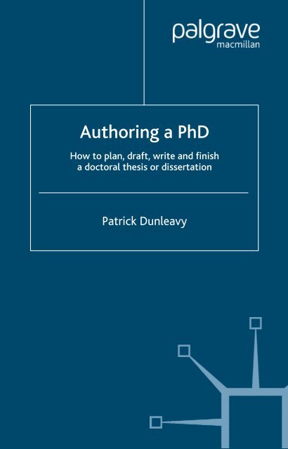 How to plan draft write and finish a doctoral dissertation