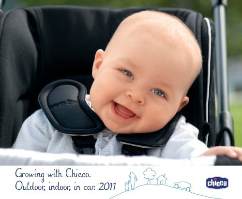 Growing with Chicco. Outdoor, indoor, in car. 2011