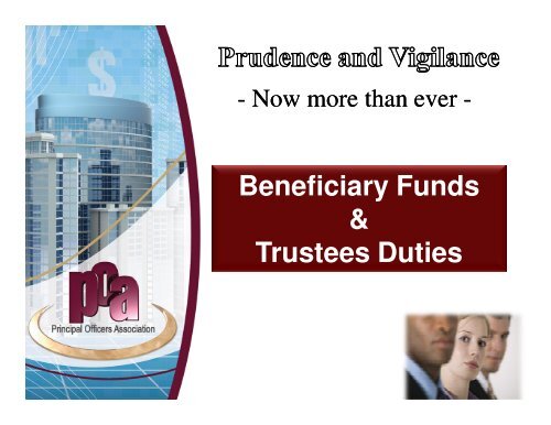 Beneficiary Funds & Trustees Duties - Principal Officers Association