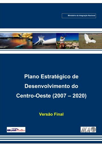 Plano EstratÃ©gico de Desenvolvimento do Centro-Oeste (2007 ...
