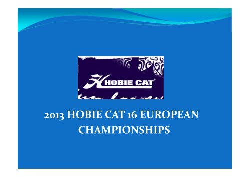 2013 HOBIE CAT 16 EUROPEAN CHAMPIONSHIPS