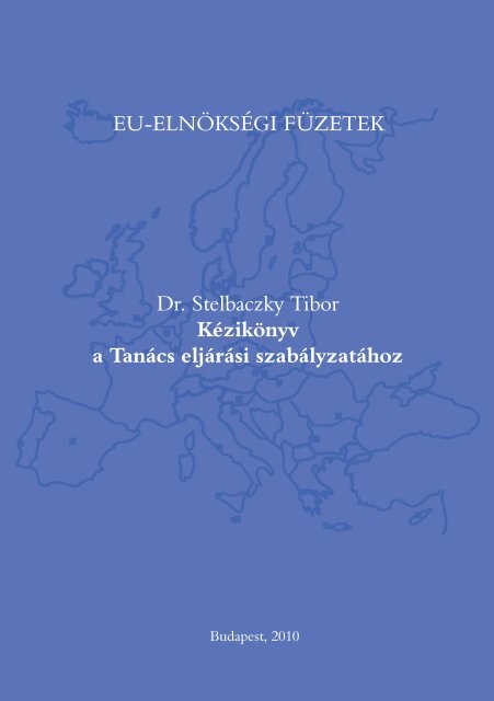 Dr. Stelbaczky Tibor KÃ©zikÃ¶nyv a TanÃ¡cs eljÃ¡rÃ¡si szabÃ¡lyzatÃ¡hoz ...