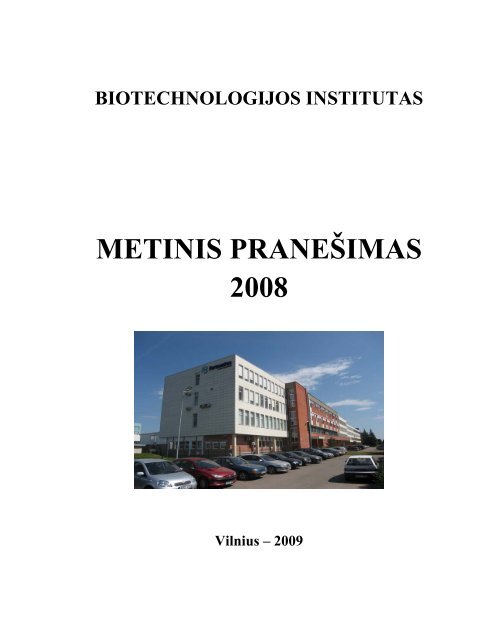 METINIS PRANEÅ IMAS 2008 - Biotechnologijos institutas