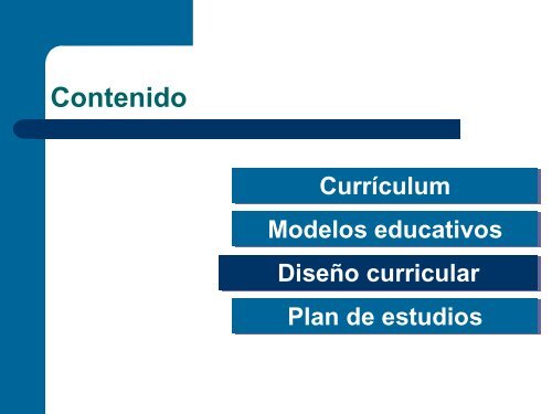 El Diseño Curricular y los diversos modelos educativos - CBI - UAM