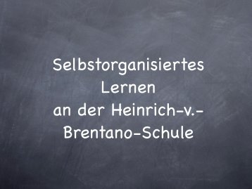 Selbstorganisiertes Lernen - Heinrich-von-Brentano Schule