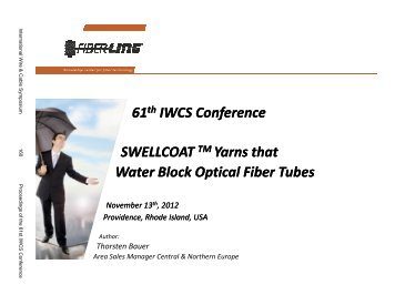 2012: SWELLCOAT TM Yarns that Water Block Optical Fiber Tubes