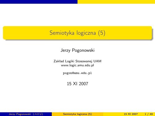 Semiotyka logiczna (5) - ZakÅad Logiki Stosowanej, UAM