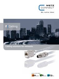 Cabling solutions for networks - METZ CONNECT