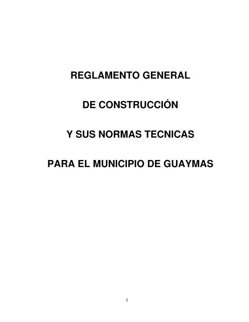 Reglamento General de Construccion - H. Ayuntamiento de Guaymas Reglamento General de Construccion - H. Ayuntamiento de Guaymas