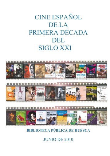 cine espaÃ±ol de la primera dÃ©cada del siglo xxi - Bibliotecas PÃºblicas