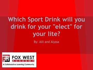 Which Sport Drink will you drink for your "elect" for your lite?