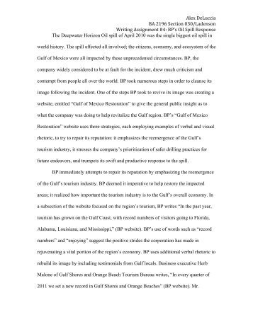 bp oil spill essay Free essay: the first step begins with geologists and geophysicist exploring areas around which they might consider drilling in order to examine rocks, the. bp oil spill essay Free essay: the first step begins with geologists and geophysicist exploring areas around which they might consider drilling in order to examine rocks, the.