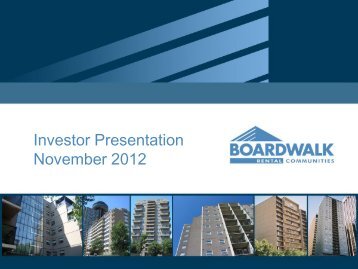 Investor Presentation November, 2012 (4mb - pdf ... - Boardwalk REIT