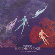 HOW TO BE AN ANGEL - Thavibu Gallery