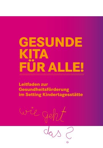 „Gesunde Kita für alle!“ Leitfaden zur Gesundheitsförderung in