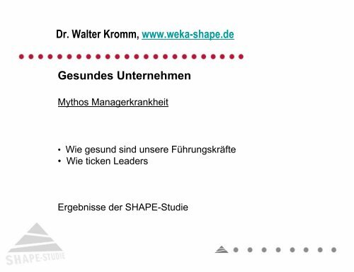 Dr. Walter Kromm, www.weka-shape.de Gesundes Unternehmen
