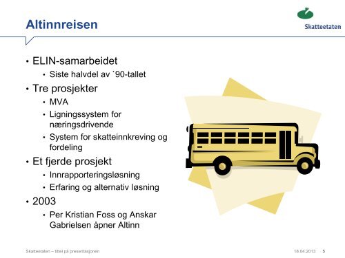 Skatteetaten – Altinnstrategi, forventninger til Altinn - Semicolon