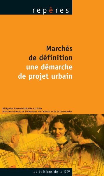 MarchÃ©s de dÃ©finition - une dÃ©marche de projet urbain - DÃ©lÃ©gation ...