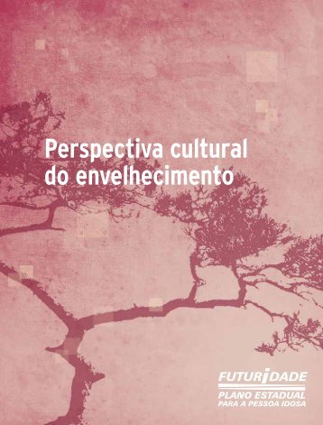 Perspectiva cultural do envelhecimento - Secretaria de ...