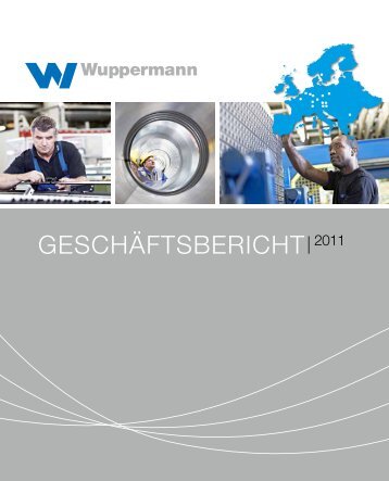 GESCHÄFTSBERICHT 2011 - Wuppermann AG