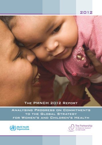 The PMNCH 2012 Report - World Health Organization