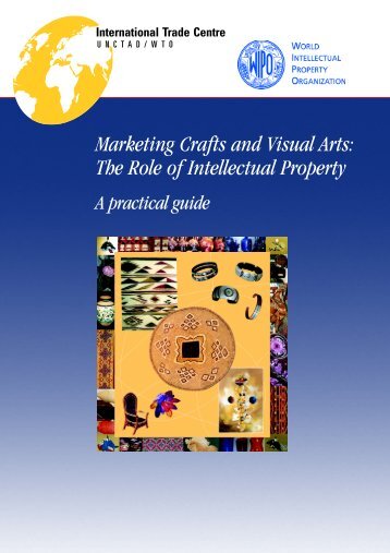 Marketing Crafts and Visual Arts: The Role of Intellectual ... - WIPO