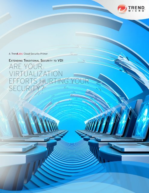 Extending Traditional Security to VDI: Are Your ... - Trend Micro