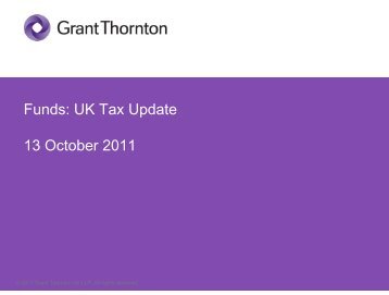 Funds: UK Tax Update 13 October 2011 - Grant Thornton