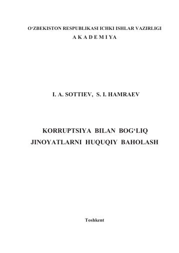 Korruptsiya bilan bog'liq jinoyatlarni huquqiy baholash. Sottiеv I.A. ...