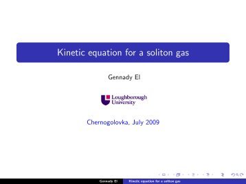 Kinetic equation for a soliton gas - SOLITONS, COLLAPSES AND ...