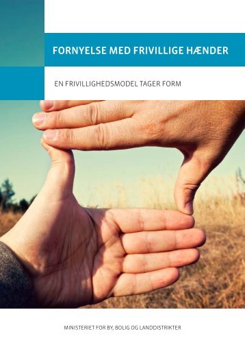 fornyelse med frivillige hÃ¦nder - Ministeriet for By, Bolig og ...