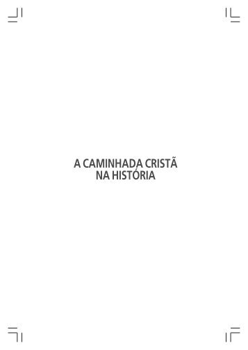 A CAMINHADA CRISTÃ NA HISTÃRIA - Livros evangÃ©licos