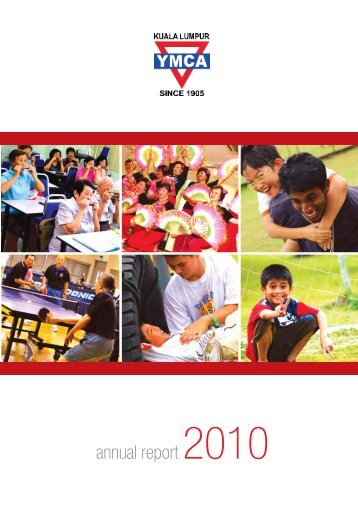 Annual Report 2010 - YMCA Kuala Lumpur