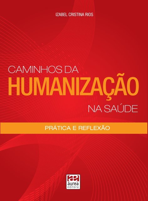 livro humanizaÃ§Ã£o.indd - Secretaria dos Direitos da Pessoa com ...