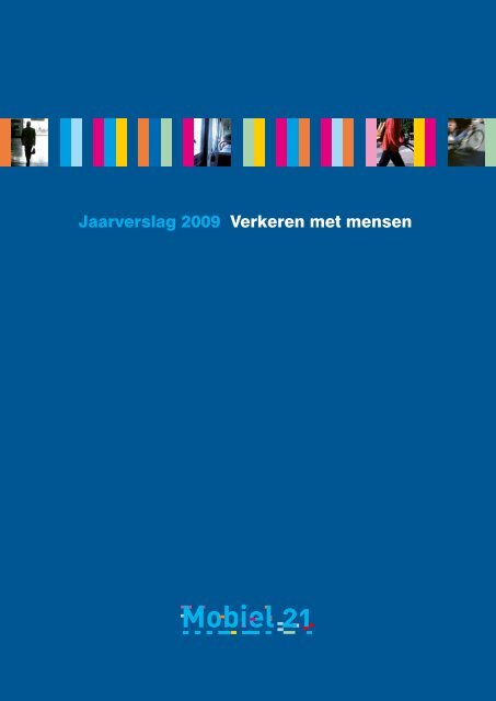 Jaarverslag 2009: Verkeren met mensen.pdf - Mobiel 21