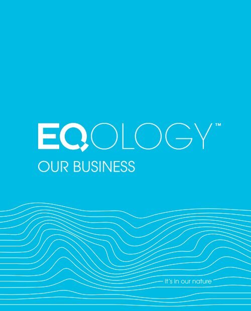 OUR BUSINESS - Eqology