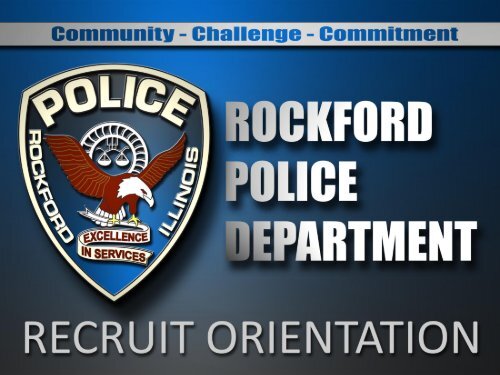 ROCKFORD POLICE DEPARTMENT ORIENTATION - the City of ...