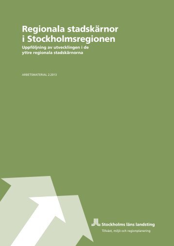 Regionala stadskÃ¤rnor i Stockholmsregionen - SLL TillvÃ¤xt, miljÃ¶ ...