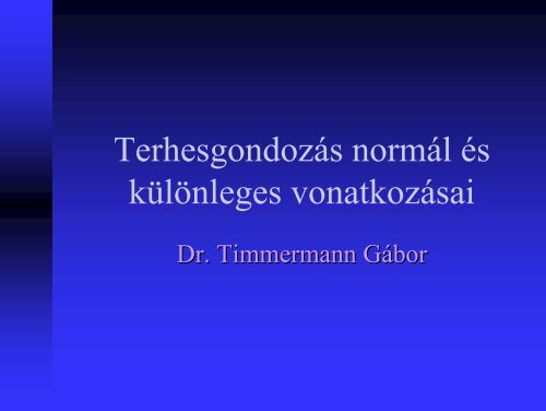 TerhesgondozÃ¡s - Dr. Timmermann GÃ¡bor