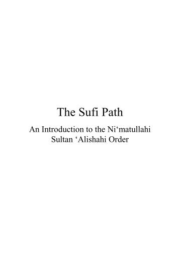 The Sufi Path, An Introduction to the Ni'matullahi Sultan 'Alishahi Order