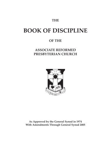 BOOK OF DISCIPLINE - Associate Reformed Presbyterian Church