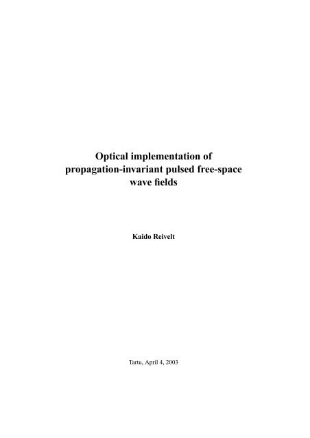 Optical implementation of propagation-invariant pulsed free ... - Tartu