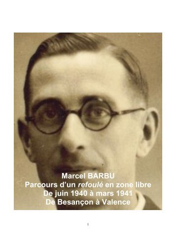 Marcel BARBU Parcours d'un refoulÃ© en zone libre De juin 1940 Ã  ...