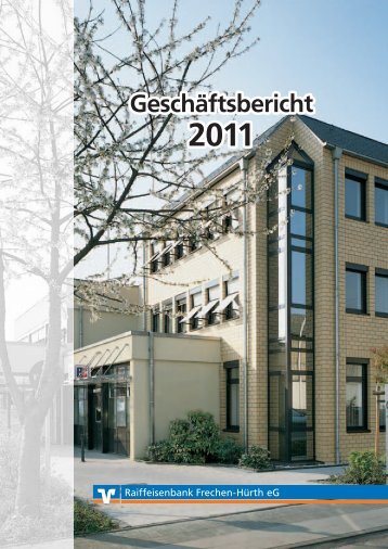 Raiba GeschÃ¤ftsbericht 2011 - Raiffeisenbank Frechen-HÃ¼rth eG