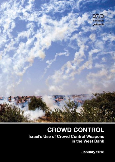 B'Tselem report: Crowd Control: Israel's Use of Crowd Control ...